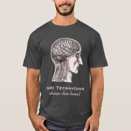 MRI Techniker: Immer klares vorangegangen - T-Shirt