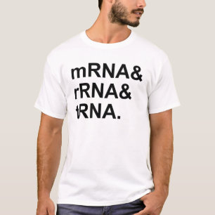 mRNA rRNA tRNA   RNA-Typen T-Shirt