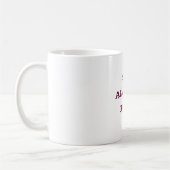 MRS.ALWAYS BERICHTIGEN! coffe Tasse (Links)