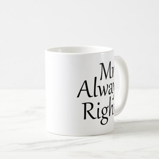 Mrs Always right Coffee Tasse (VorderseiteRechts)