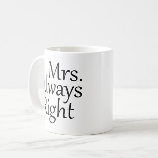 Mrs Always right Coffee Tasse (Vorderseite Links)
