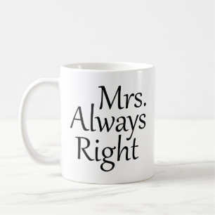Mrs Always right Coffee Tasse