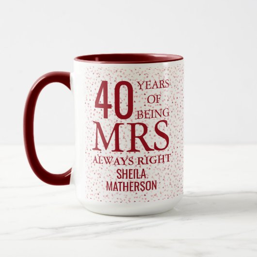 Mrs Always Right Fun 40 Jahre Anniversary Ruby Hea Tasse (Links)