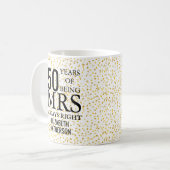 Mrs Always Right Fun Golden 50 Jahre Jubiläum Kaffeetasse (Vorderseite Links)