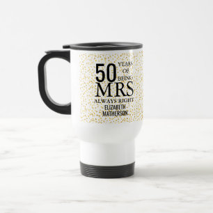 Mrs Always Right Fun Golden 50 Jahre Jubiläum Reisebecher