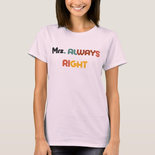 "Mrs Always right" - Funny Couple T - Shirt (Vorderseite)
