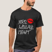 Mrs Always Right Mr Right Matching Couples Outfits T-Shirt (Vorderseite)