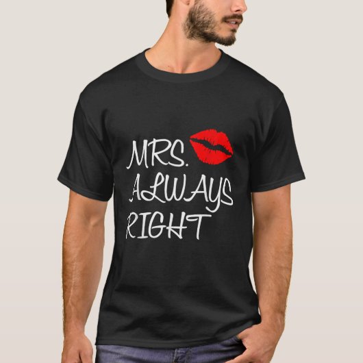 Mrs Always Right Mr Right Matching Couples Outfits T-Shirt (Vorderseite)