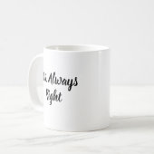 Mrs Always right Script Tasse Wedding Gift (Vorderseite Links)