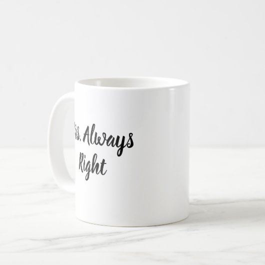Mrs Always right Script Tasse Wedding Gift (Vorderseite Links)