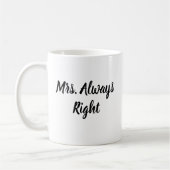 Mrs Always right Script Tasse Wedding Gift (Links)