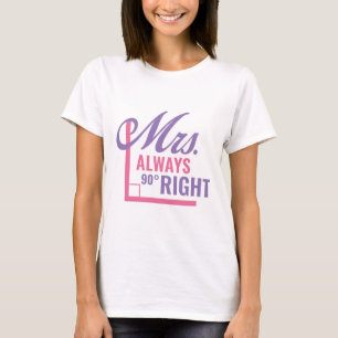 Mrs. Always right T-Shirt