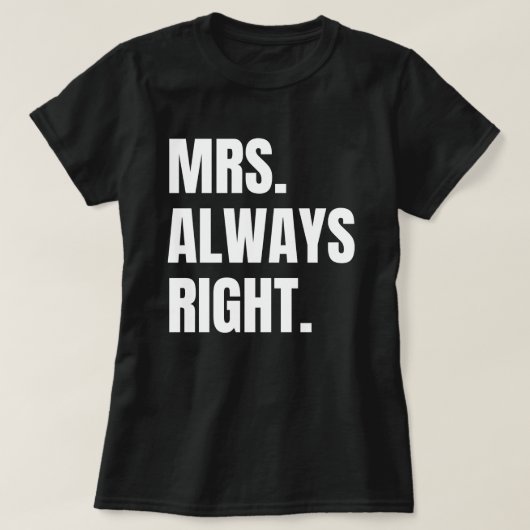Mrs. Always right. T-Shirt (Design vorne)