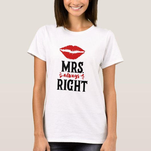 Mrs. Always right T-Shirt (Vorderseite)