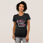 Mrs. Always right T-Shirt (Vorne ganz)