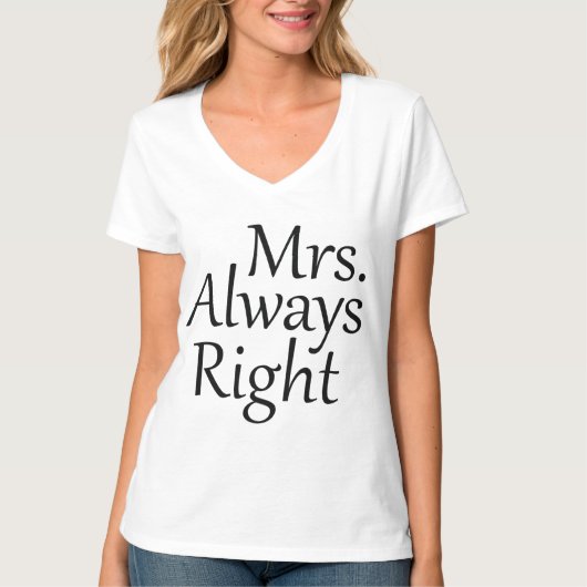 Mrs. Always right T-Shirt (Vorderseite)