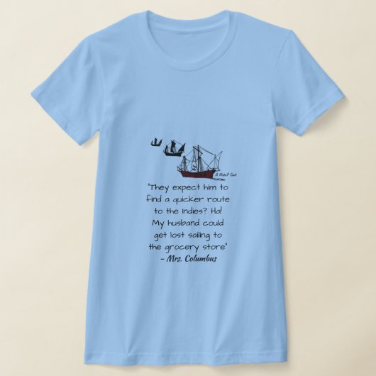 Mrs. Columbus - Ein MisterP-Shirt T-Shirt (Ablage )