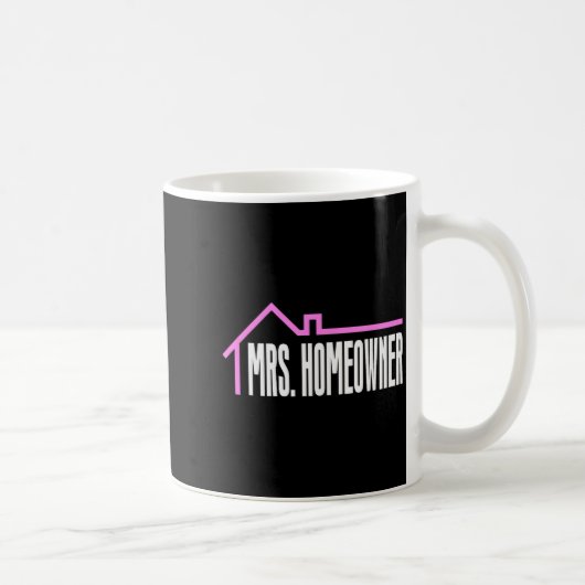 Mrs. Homeowner First Time Homeowner Housewarming Kaffeetasse (Rechts)