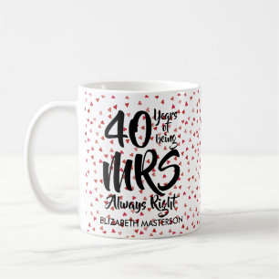 Mrs. Immer Recht Spaß zum 40. Hochzeitstag Ruby-He Kaffeetasse