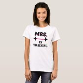 Mrs in Training lustige Brauttraining Fitness Verl T-Shirt (Vorne ganz)