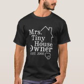 Mrs  Tiny House Owner Est  2002  Property Homeowne T-Shirt (Vorderseite)