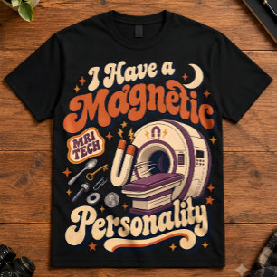 MRT-Techniker I Habe eine magnetische Persönlichke T-Shirt
