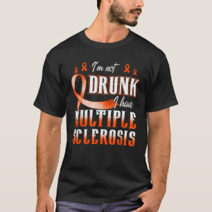 MS Awareness T-Shirt Ich bin nicht Betrunken, dass