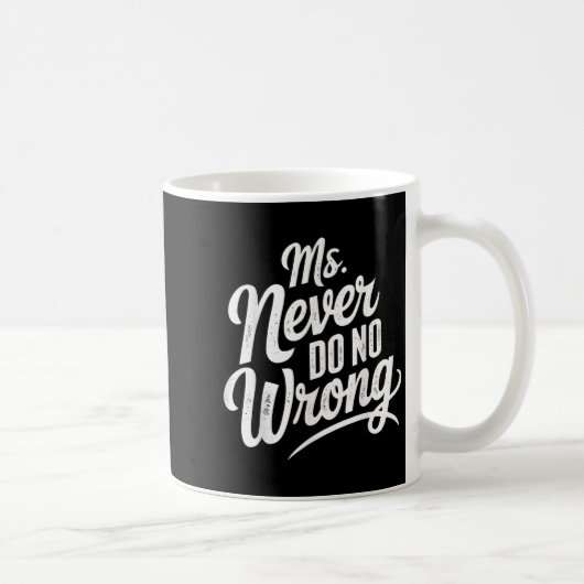 Ms Never Do No Wrong Country Western The Problem I Kaffeetasse (Rechts)