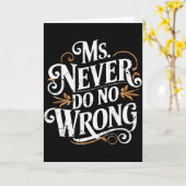 Ms Never Do No Wrong Funny Confident Quote  Karte (Gelbe Blume)
