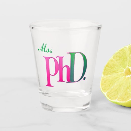 Ms. PhD. Shot Glass | Pink & Green Doctorate  Schnapsglas (Vorderseite)