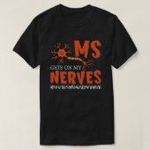 MS setzen meine Nerven ein Multiple Sklerose Bewus T-Shirt (Design vorne)