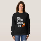 ms stiehl dir dein Pie Thanksgiving 4 Sweatshirt (Vorne ganz)