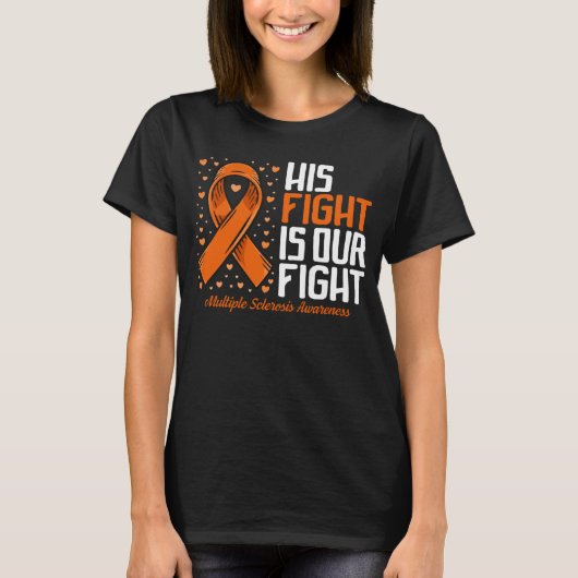 MS Support His Fight our Fight Multiple Sclerosis T-Shirt (Vorderseite)