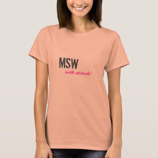 MSW, mit Einstellung! T-Shirt (Vorderseite)