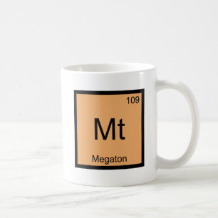 Mt - Megaton Chemistry Element Symbol Bomb T - Shi Kaffeetasse