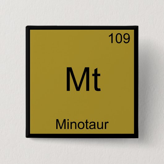 Mt - Minotaur Funny Chemistry Element Symbol T-Shi Button (Vorderseite)