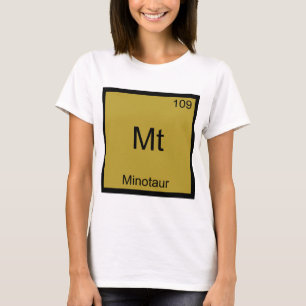 Mt - Minotaur Funny Chemistry Element Symbol T-Shi T-Shirt