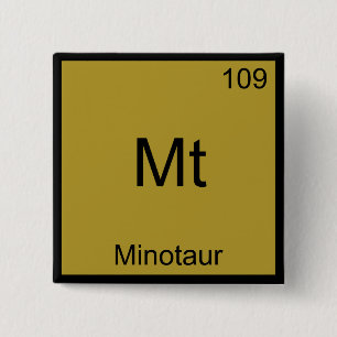Mt - Minotaurus Lustiges Chemie-Element-Symbol-T-S Button