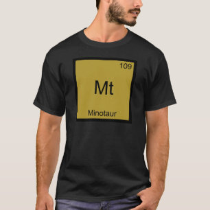 Mt - Minotaurus Lustiges Chemie-Element-Symbol-T-S T-Shirt