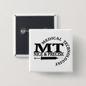 MT SLOGAN NICE UND PRÄZISE MEDIZINISCHE LABORTECH BUTTON (Vorne & Hinten)
