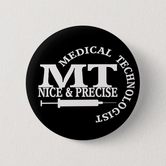 MT SLOGAN NICE UND PRÄZISE MEDIZINISCHE LABORTECH BUTTON (Vorderseite)