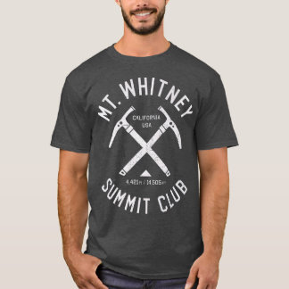 Mt Whitney Summit Club I kletterte auf Mount Whitn T-Shirt