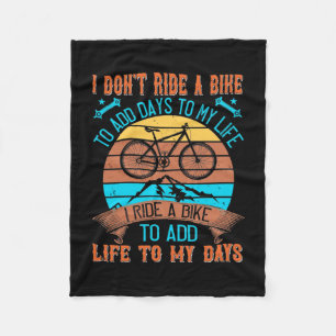 MTB I Ride A Bike To Add Life To My Days Fleecedecke
