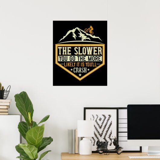 MTB - The Slower The More Likely I Crash Poster (Heimbüro)