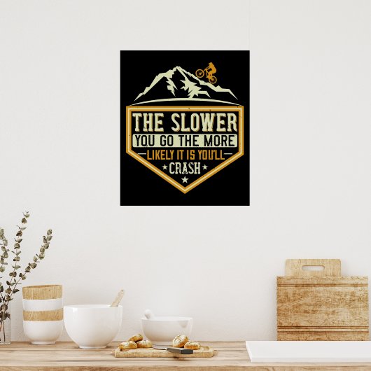 MTB - The Slower The More Likely I Crash Poster (Küche)