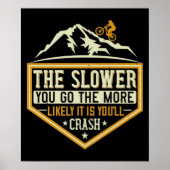 MTB - The Slower The More Likely I Crash Poster (Vorne)