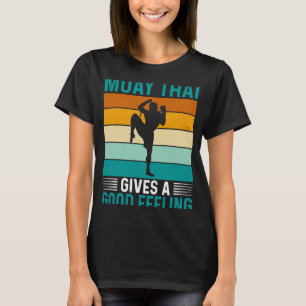 Muay Thai gibt ein gutes Gefühl in Thai Boxen I Mu T-Shirt