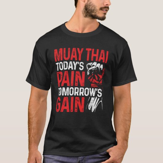 Muay Thai heute Schmerz NakMuay Boxing Workout T-Shirt (Vorderseite)