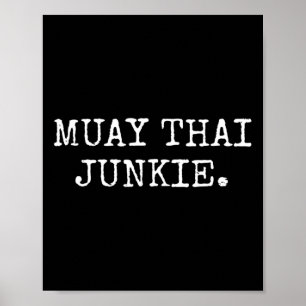 Muay Thai Junkie Muay Thai Boxing Shirts Männer Fr Poster