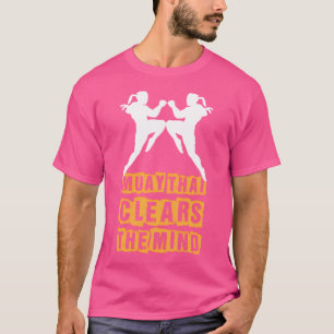 Muay Thai löscht den Geist in Thai Boxen i Muay Th T-Shirt